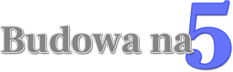 Budowa na 5